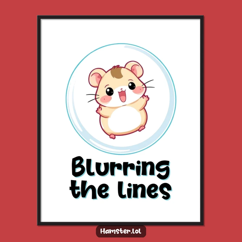 Funny Hamster Ball Poster - Hilarious Wall Art for Pet Enthusiasts