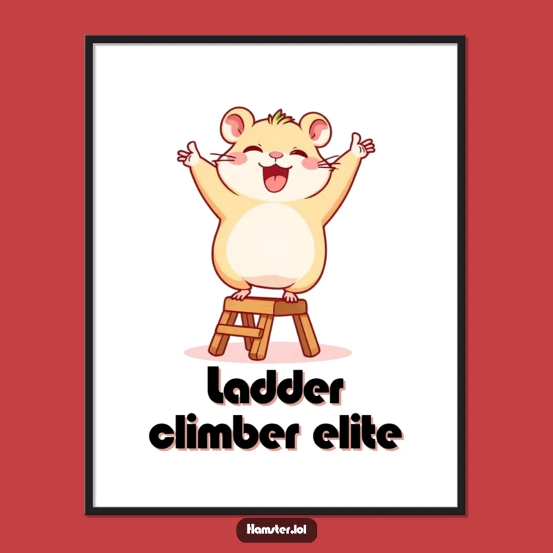 Funny Hamster Ladder Poster: Happy Character Victory Dance, Artistic Humorous Gift for Wall Decor