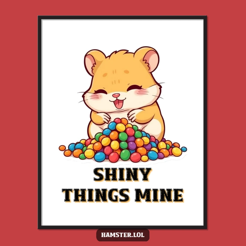 Funny Hoarding Hamster Poster - Hilarious Wall Art for Collectors