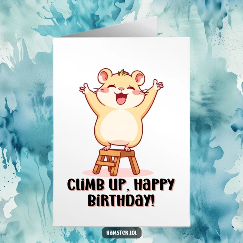 Happy free printable birthday card: a hamster doing a joyful victory dance atop a tiny ladder.
