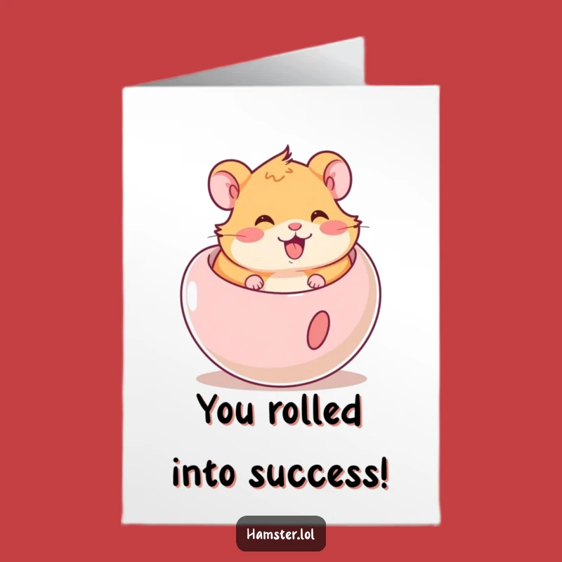 Free Printable Congrats Card: Happy Hamster Rolling - Funny Downloadable Gift