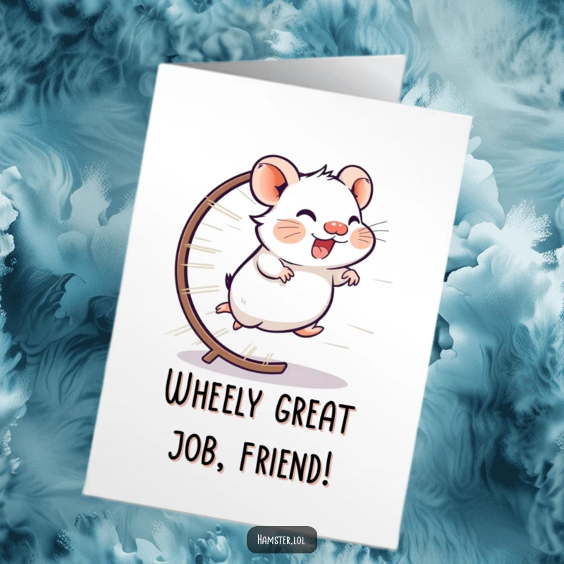 Funny Free Printable Congratulations Card: giggling hamster running on a wheel at lightning speed, acknowledging success.