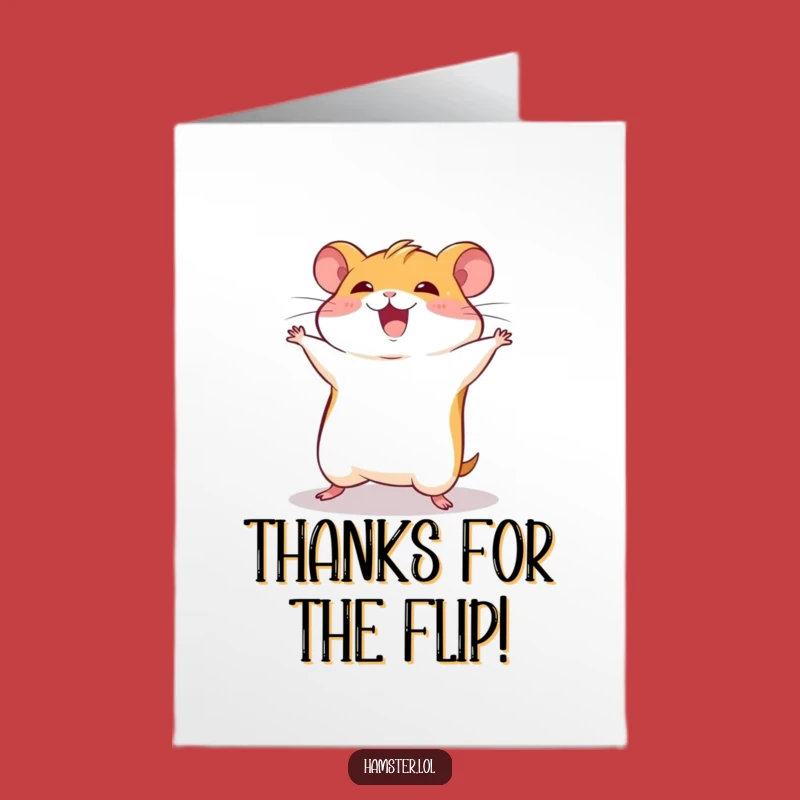 Free Printable Thank You Card: Hamster's Grateful Flip - Funny Downloadable Gift