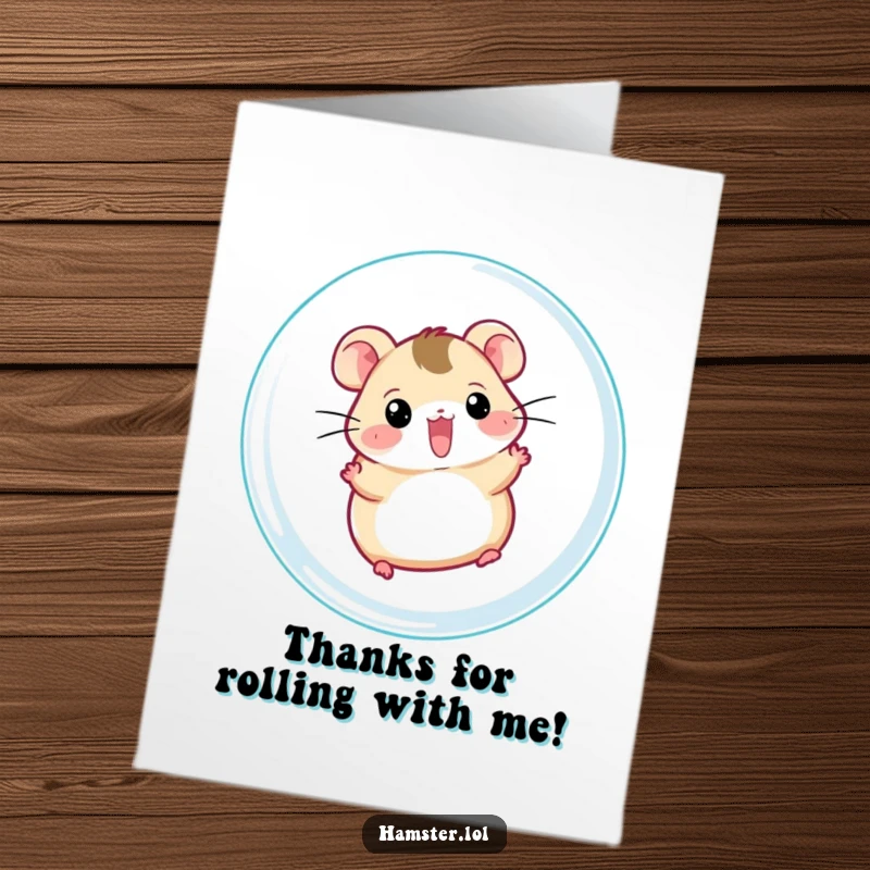 Funny Free Printable Thank You Card: Cheerful hamster zipping energetically inside a clear ball.