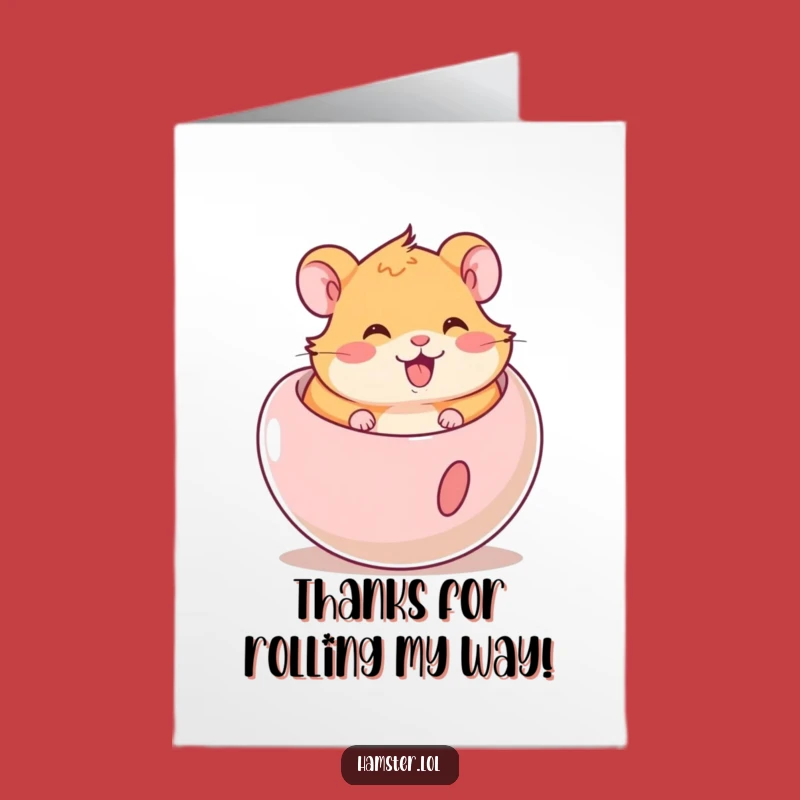 Free Printable Thank You Card: Happy Hamster Rolling - Funny Downloadable Gift
