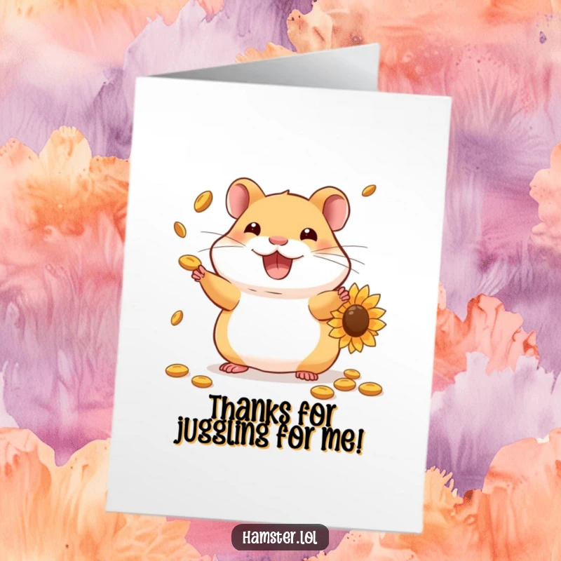 Funny Free Printable Thank You Card: A delighted hamster juggling sunflower seeds, expressing thanks with playful skill and a big grin.