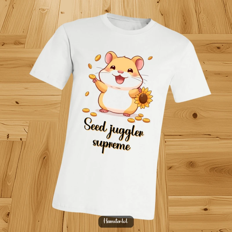 Funny Hamster T-Shirt: Cute hamster masterfully juggling a pile of sunflower seeds, looking exceptionally pleased with itself.